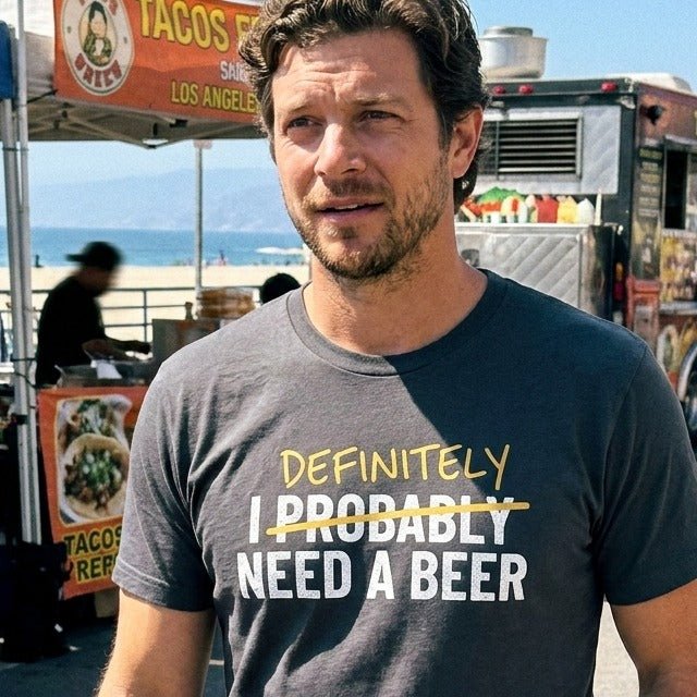 I Probably Need A Beer T-Shirt - Sip & Shirt