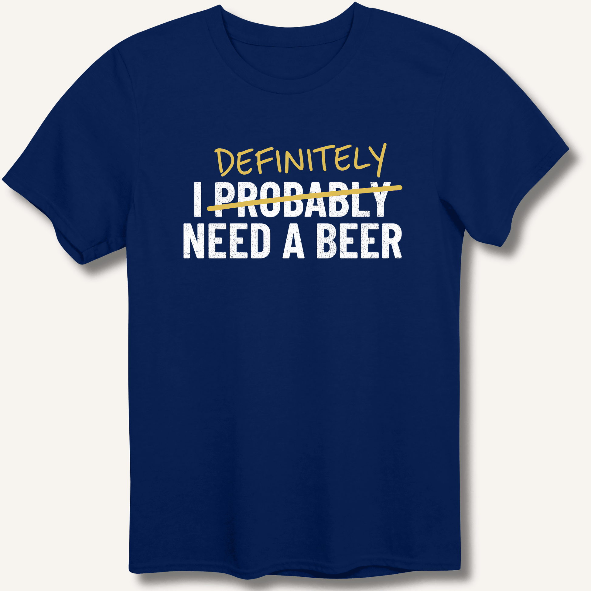 I Probably Need A Beer T-Shirt - Sip & Shirt