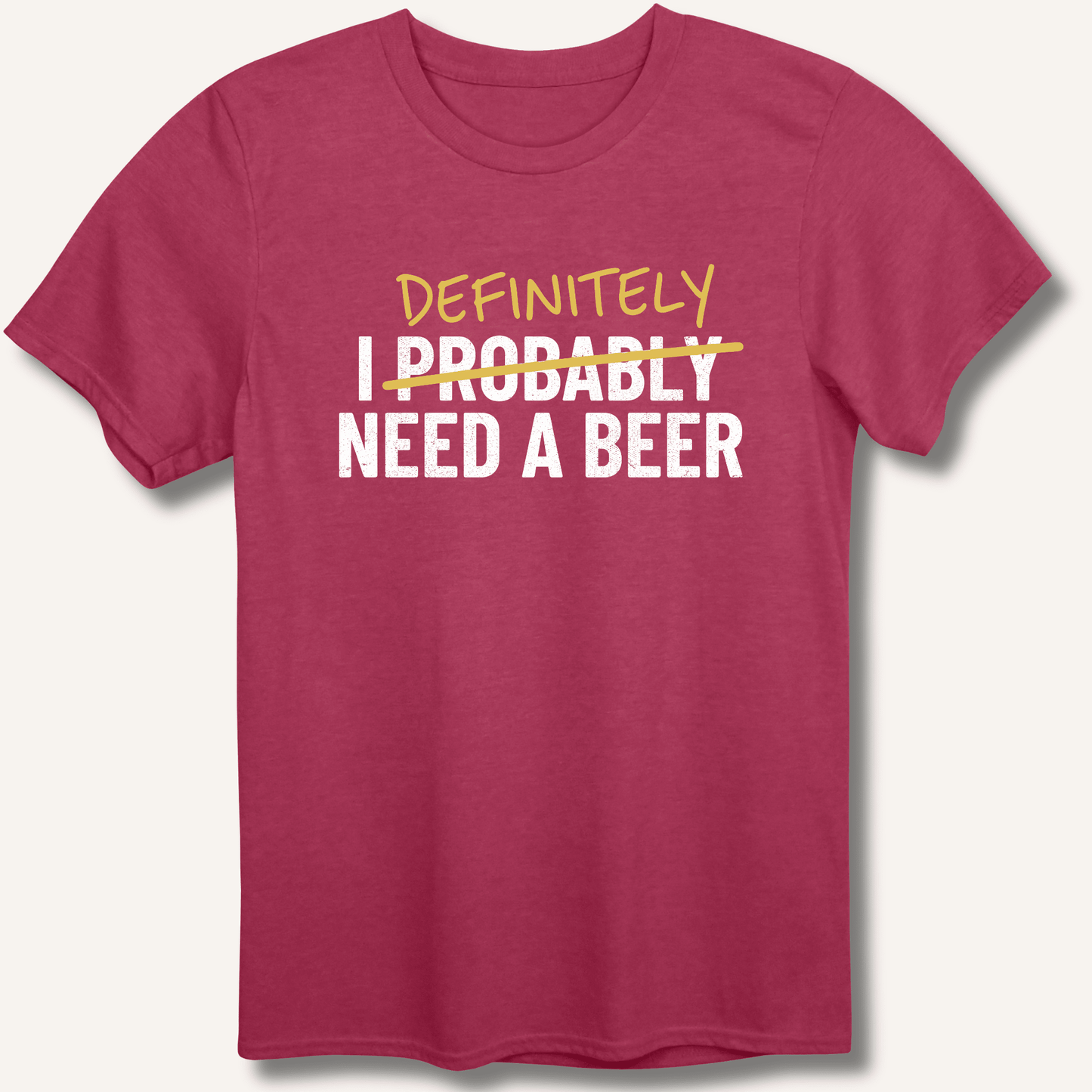I Probably Need A Beer T-Shirt - Sip & Shirt