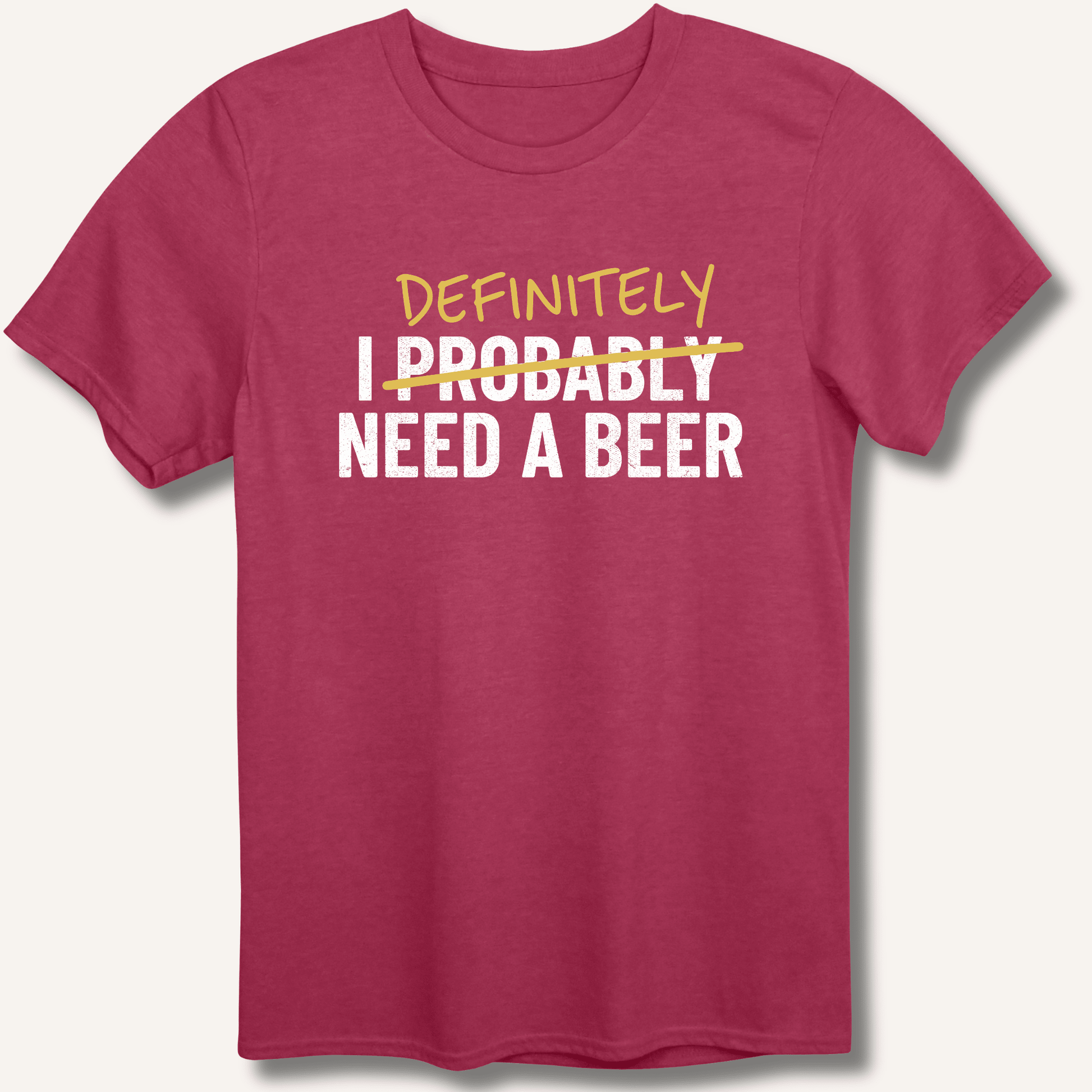 I Probably Need A Beer T-Shirt - Sip & Shirt