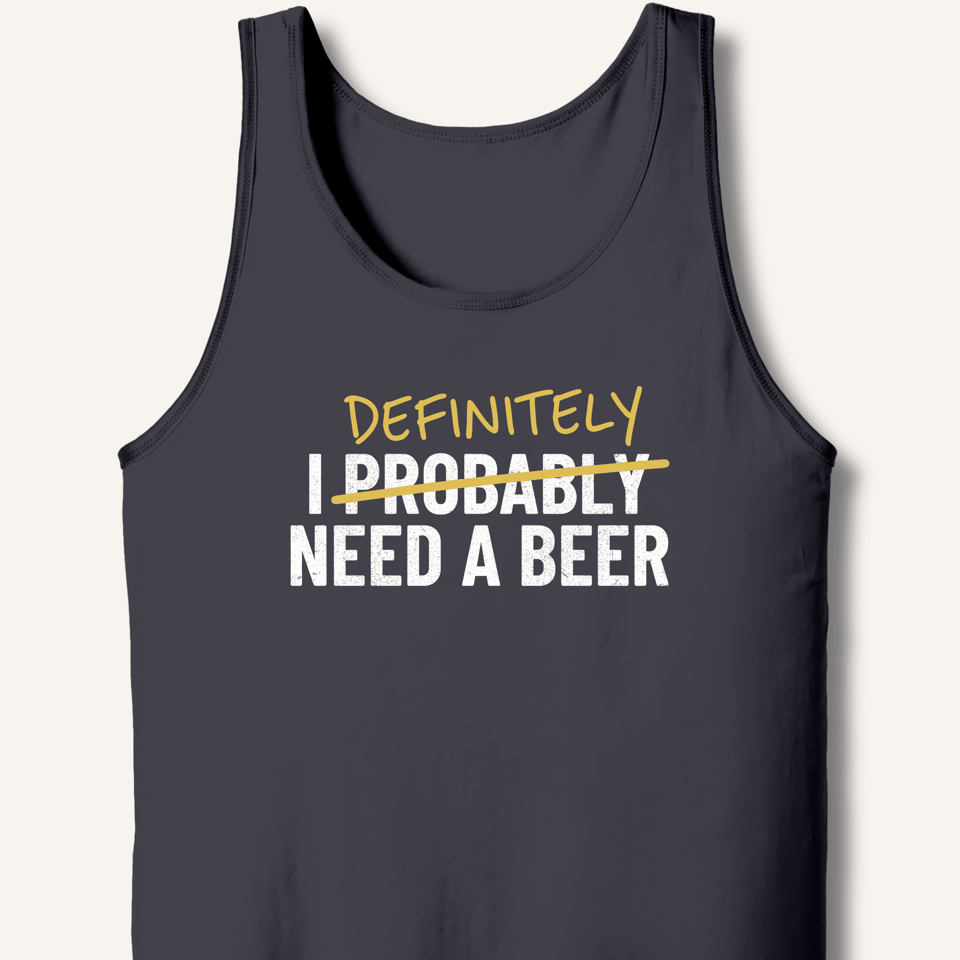 I Probably Need A Beer Tank - Sip & Shirt