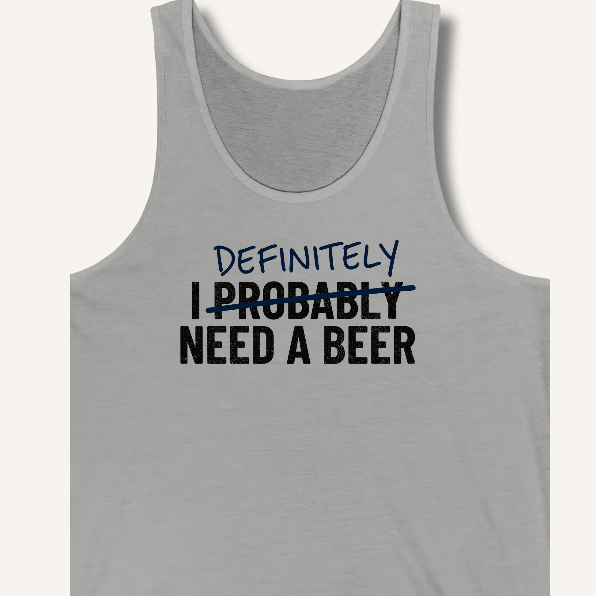 I Probably Need A Beer Tank - Sip & Shirt