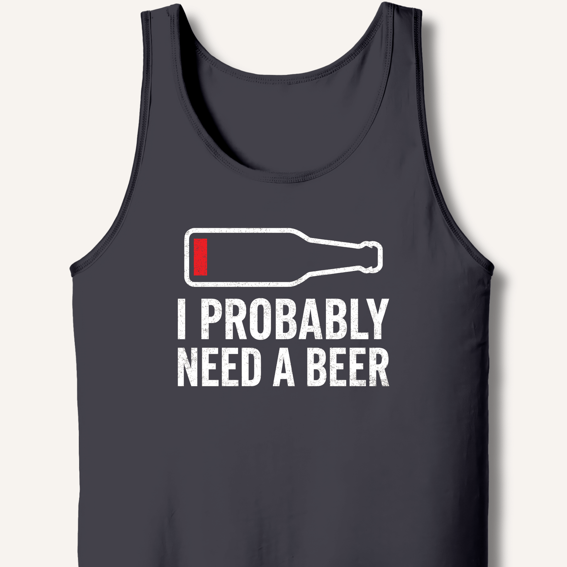 I Probably Need A Beer Tank - Sip & Shirt