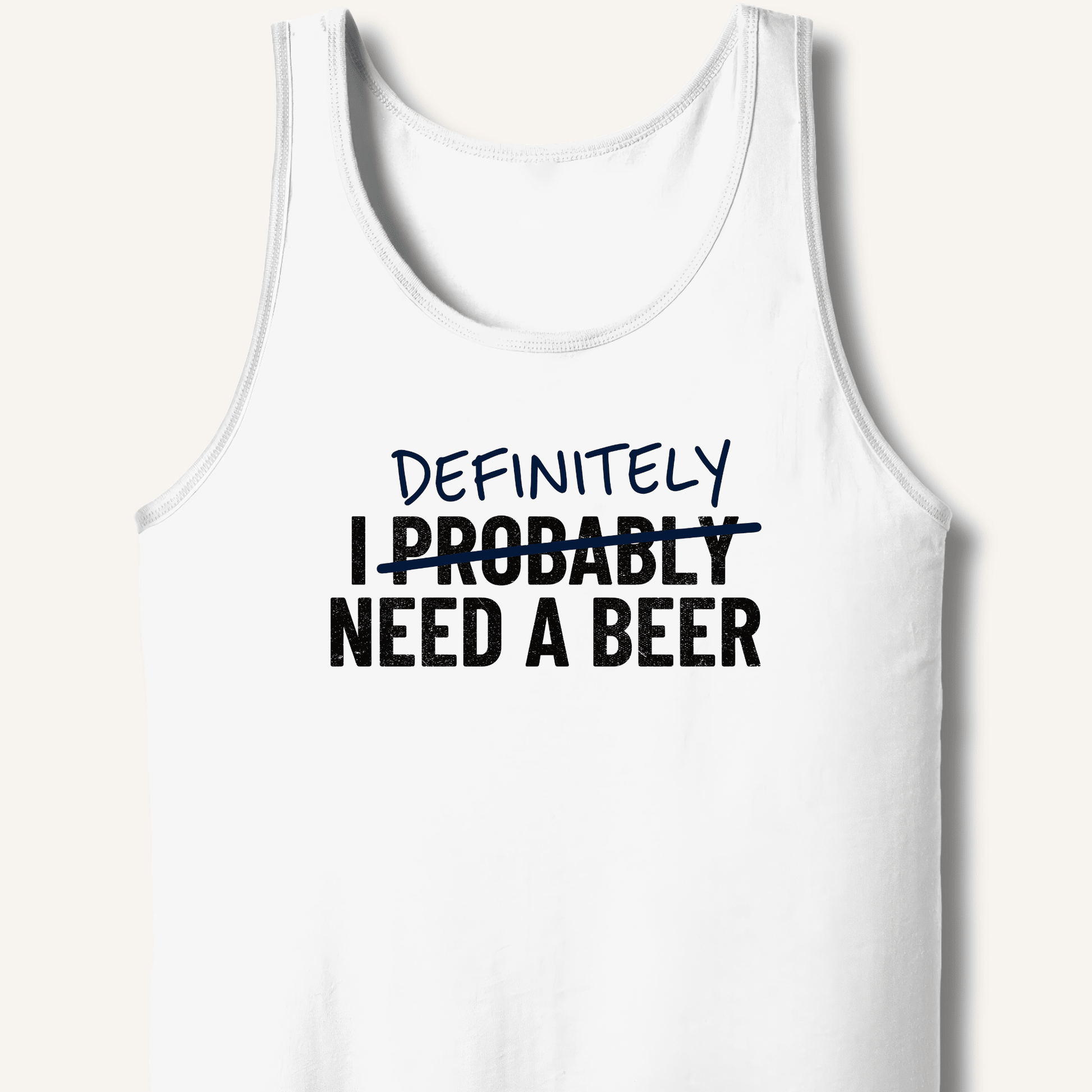 I Probably Need A Beer Tank - Sip & Shirt