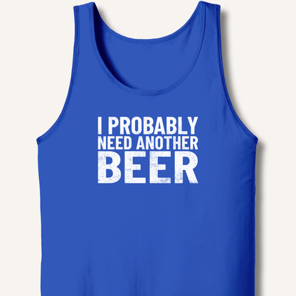 I Probably Need Another Beer Tank - Sip & Shirt