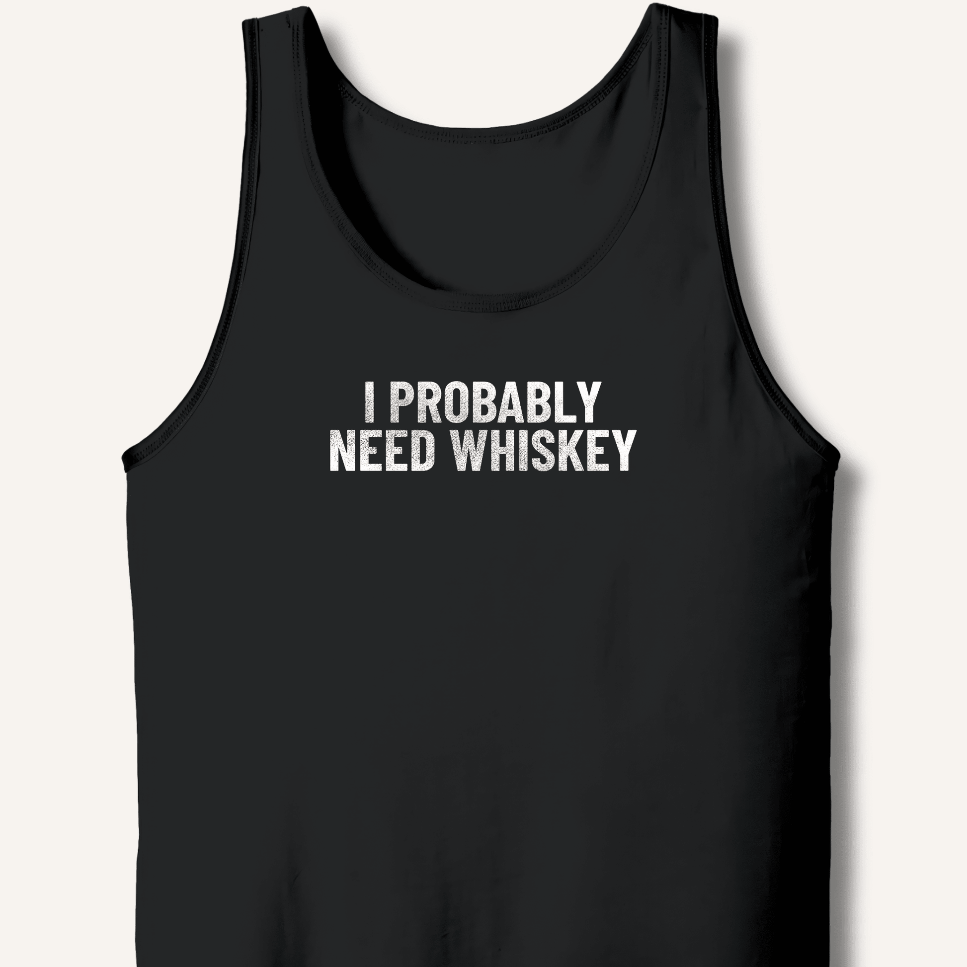 I Probably Need Whiskey Tank - Sip & Shirt