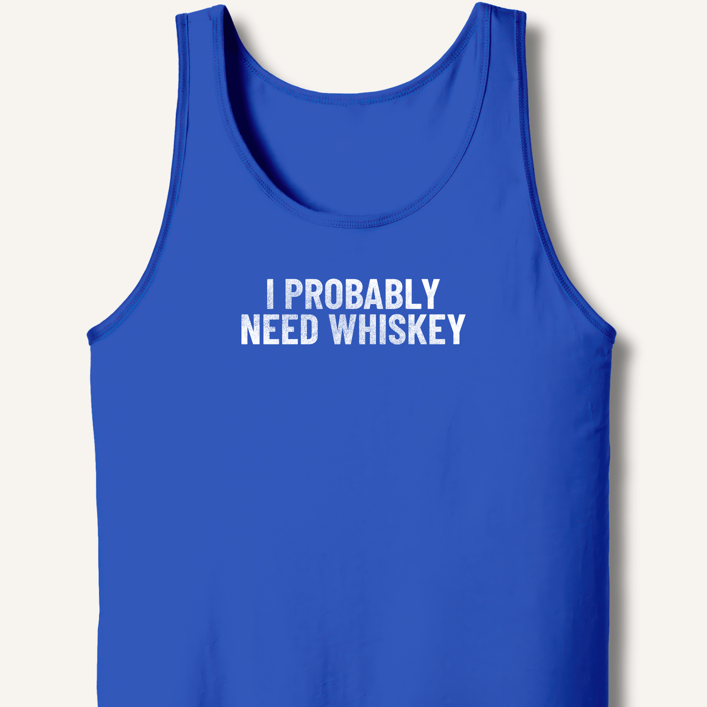 I Probably Need Whiskey Tank - Sip & Shirt