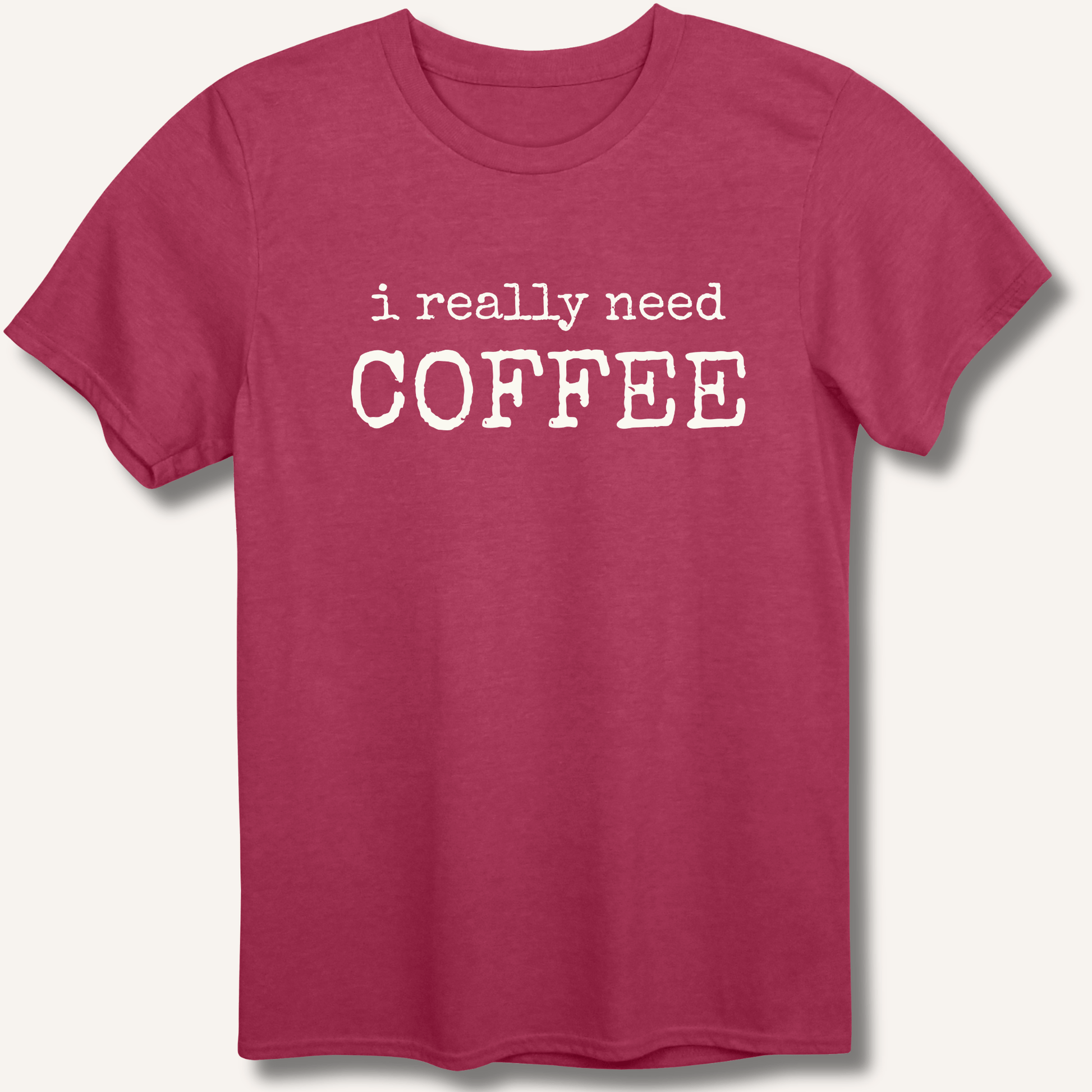 I Really Need Coffee T-Shirt - Sip & Shirt