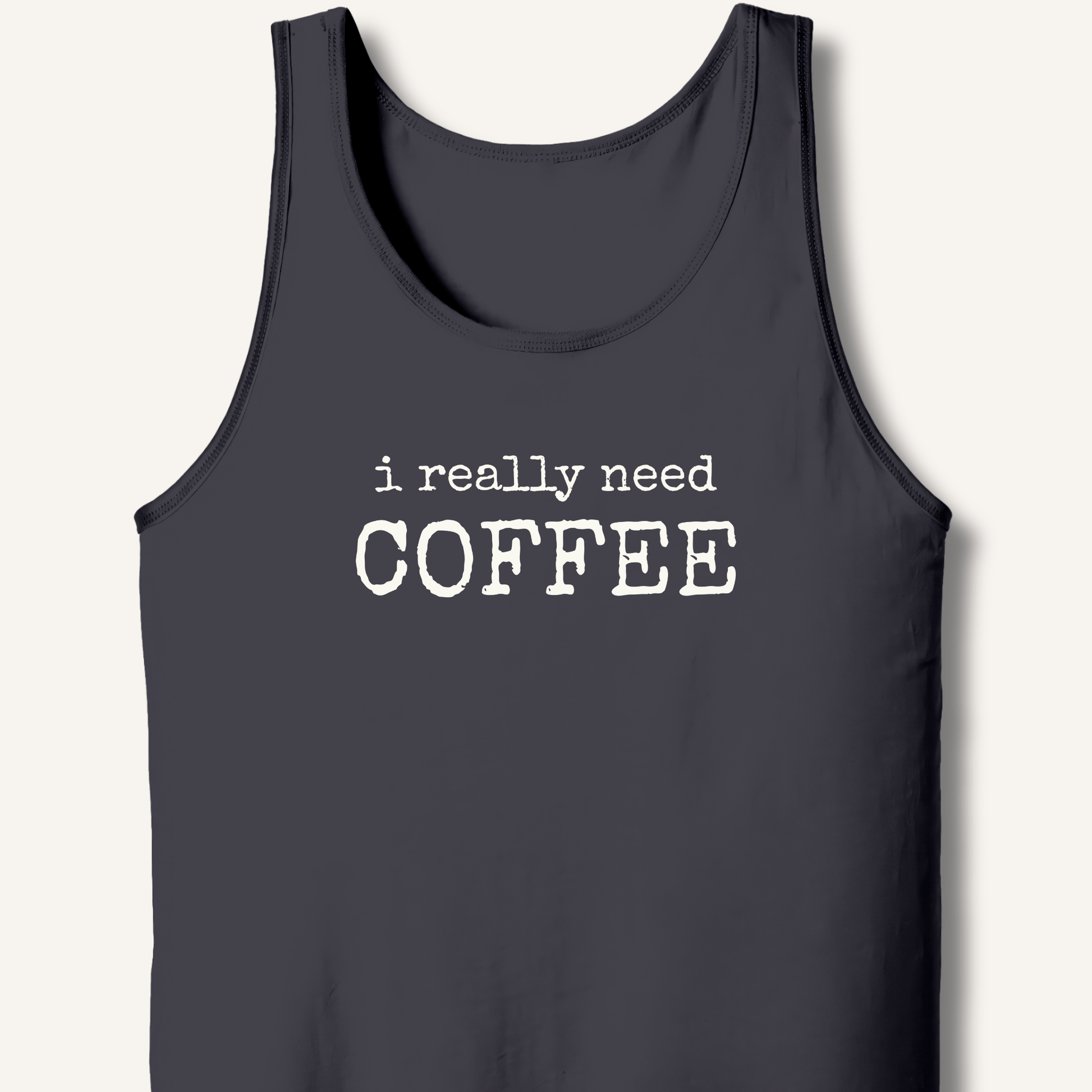 I Really Need Coffee Tank - Sip & Shirt