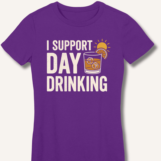 I Support Day Drinking Fitted T-Shirt - Sip & Shirt