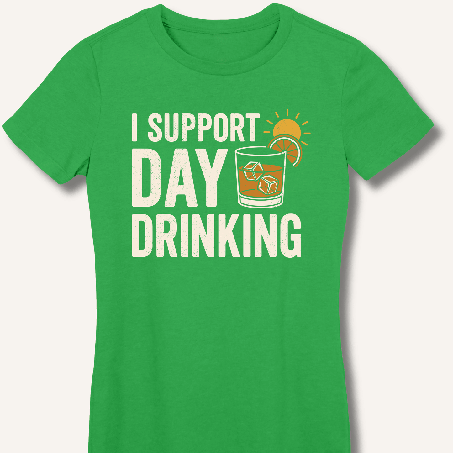 I Support Day Drinking Fitted T-Shirt - Sip & Shirt