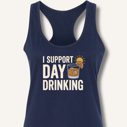 I Support Day Drinking Racerback Tank - Sip & Shirt