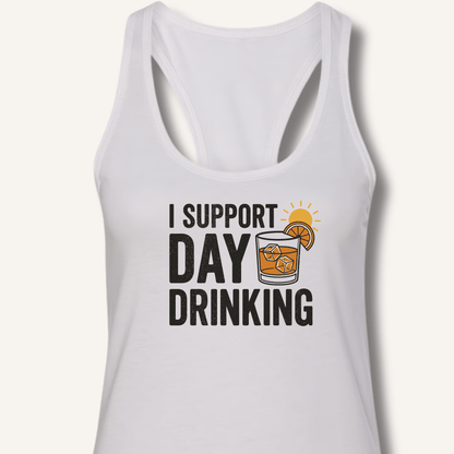 I Support Day Drinking Racerback Tank - Sip & Shirt