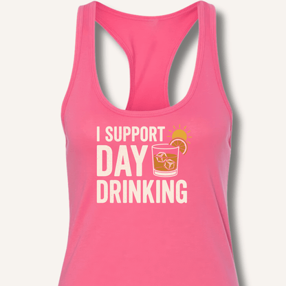 I Support Day Drinking Racerback Tank - Sip & Shirt