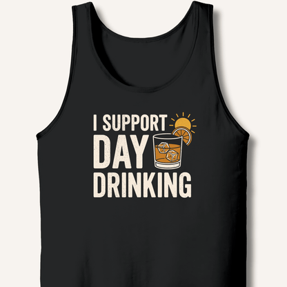 I Support Day Drinking Tank - Sip & Shirt
