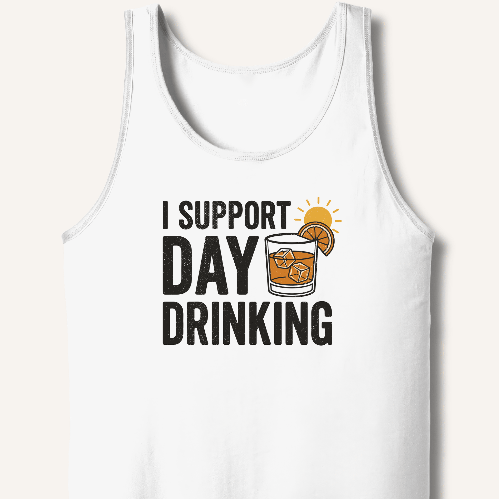 I Support Day Drinking Tank - Sip & Shirt