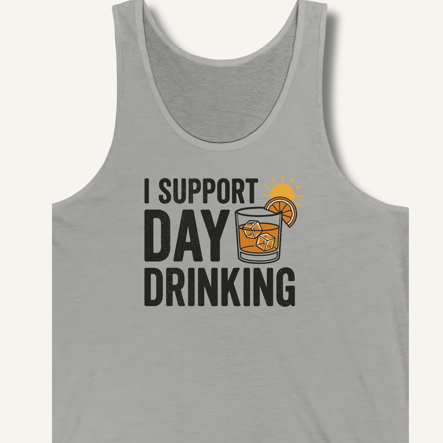 I Support Day Drinking Tank - Sip & Shirt