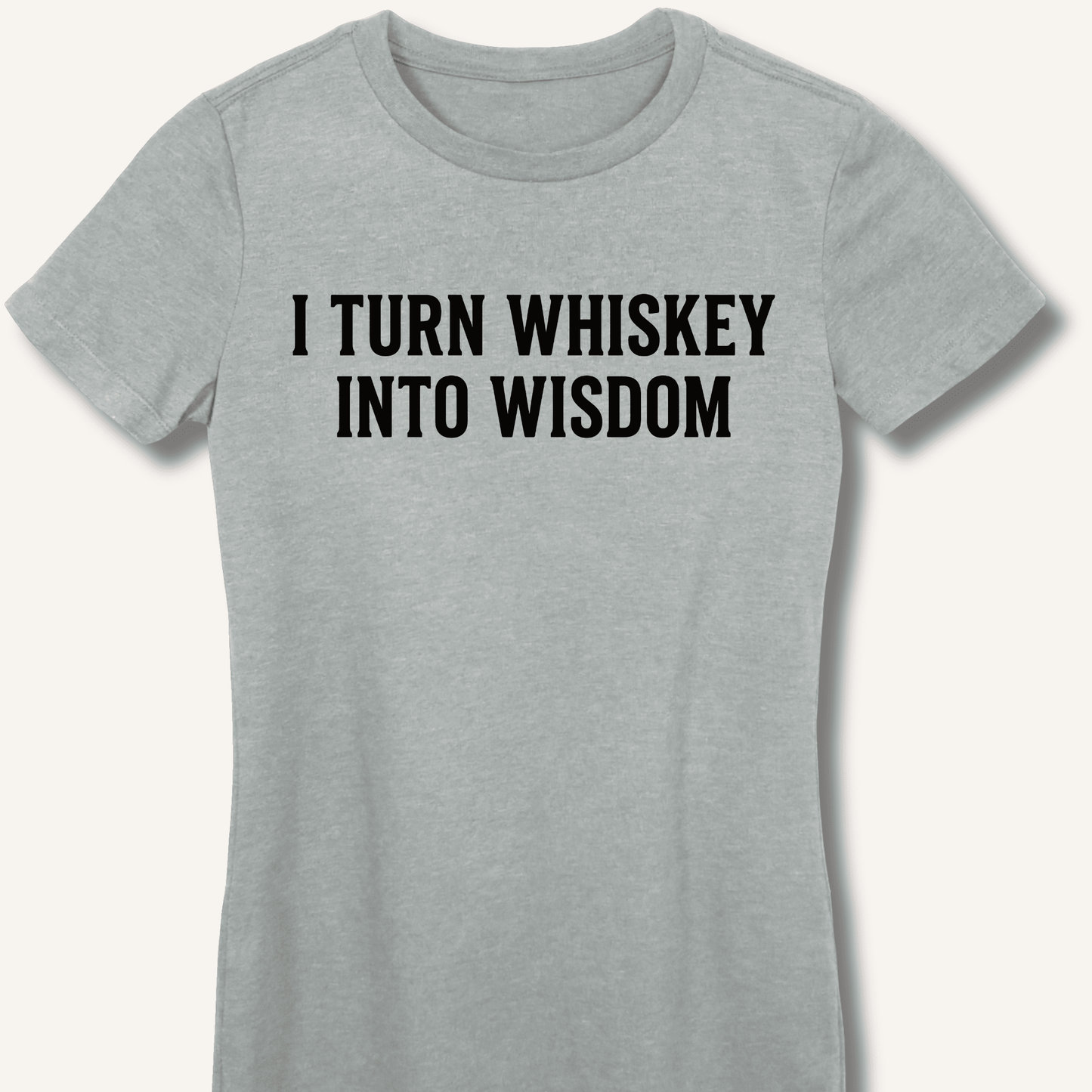 I Turn Whiskey Into Wisdom Fitted T-Shirt - Sip & Shirt