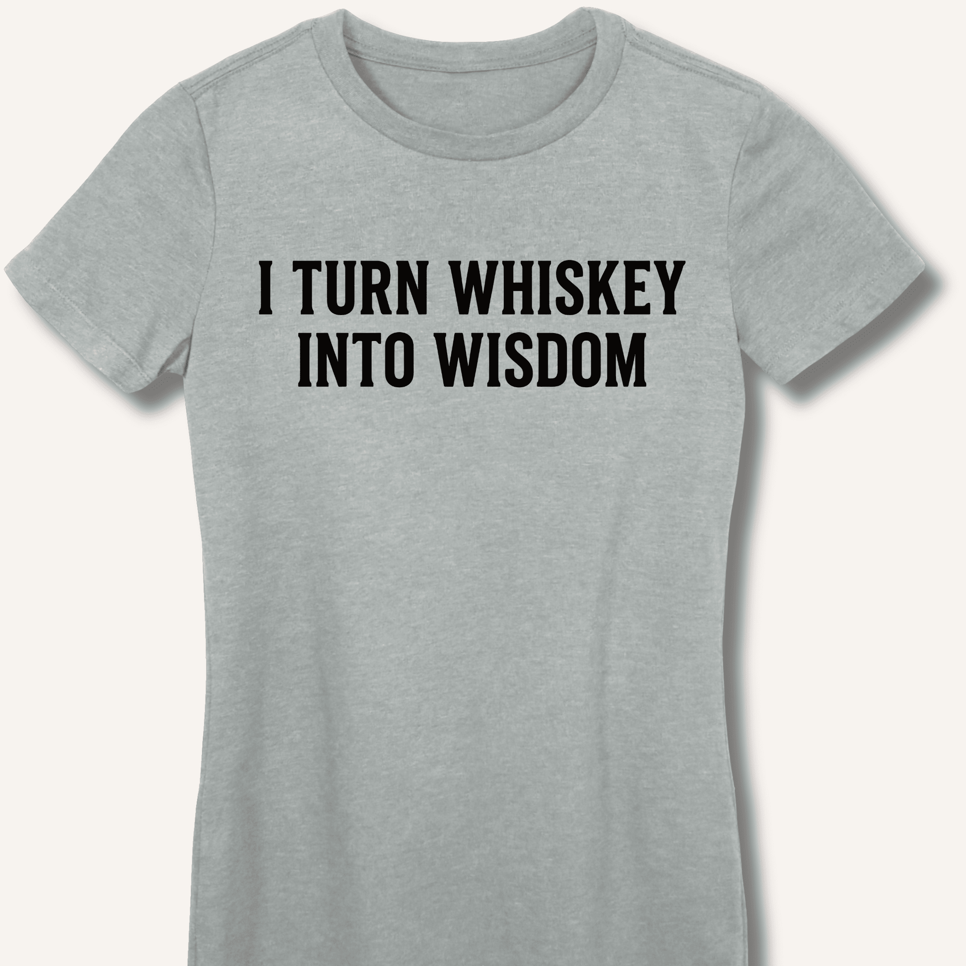 I Turn Whiskey Into Wisdom Fitted T-Shirt - Sip & Shirt