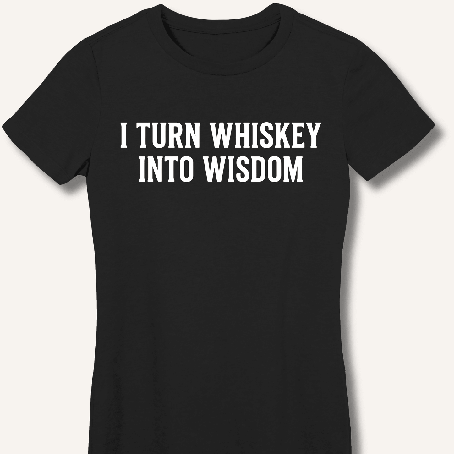 I Turn Whiskey Into Wisdom Fitted T-Shirt - Sip & Shirt