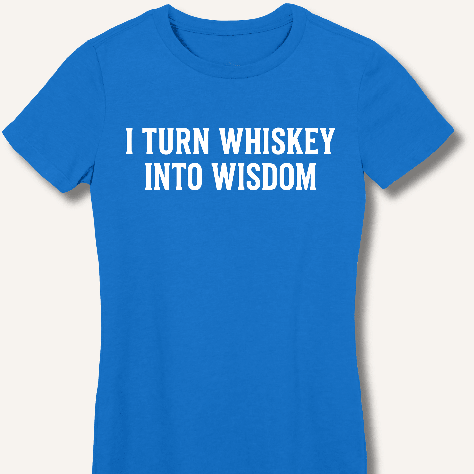 I Turn Whiskey Into Wisdom Fitted T-Shirt - Sip & Shirt