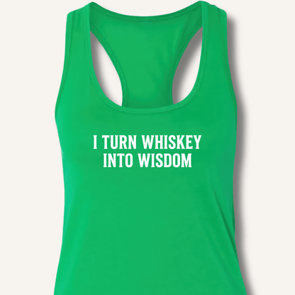 I Turn Whiskey Into Wisdom Racerback Tank - Sip & Shirt
