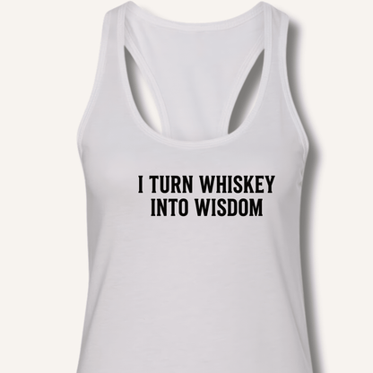 I Turn Whiskey Into Wisdom Racerback Tank - Sip & Shirt