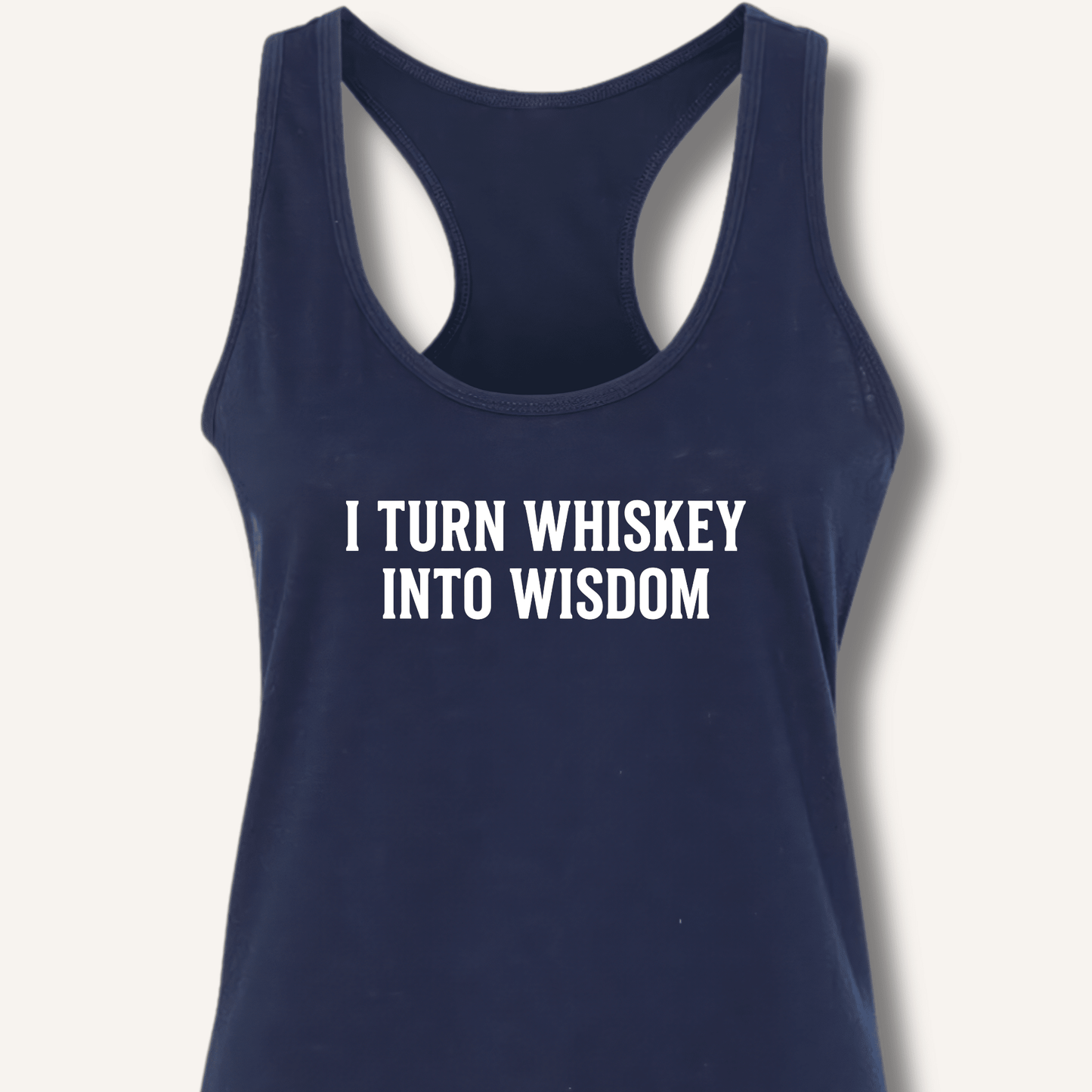 I Turn Whiskey Into Wisdom Racerback Tank - Sip & Shirt