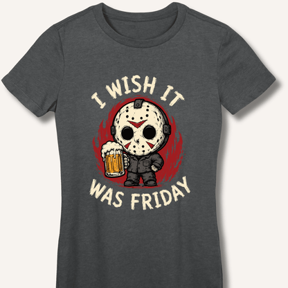 I Wish It Was Friday Women's Fitted T-Shirt - Sip & Shirt