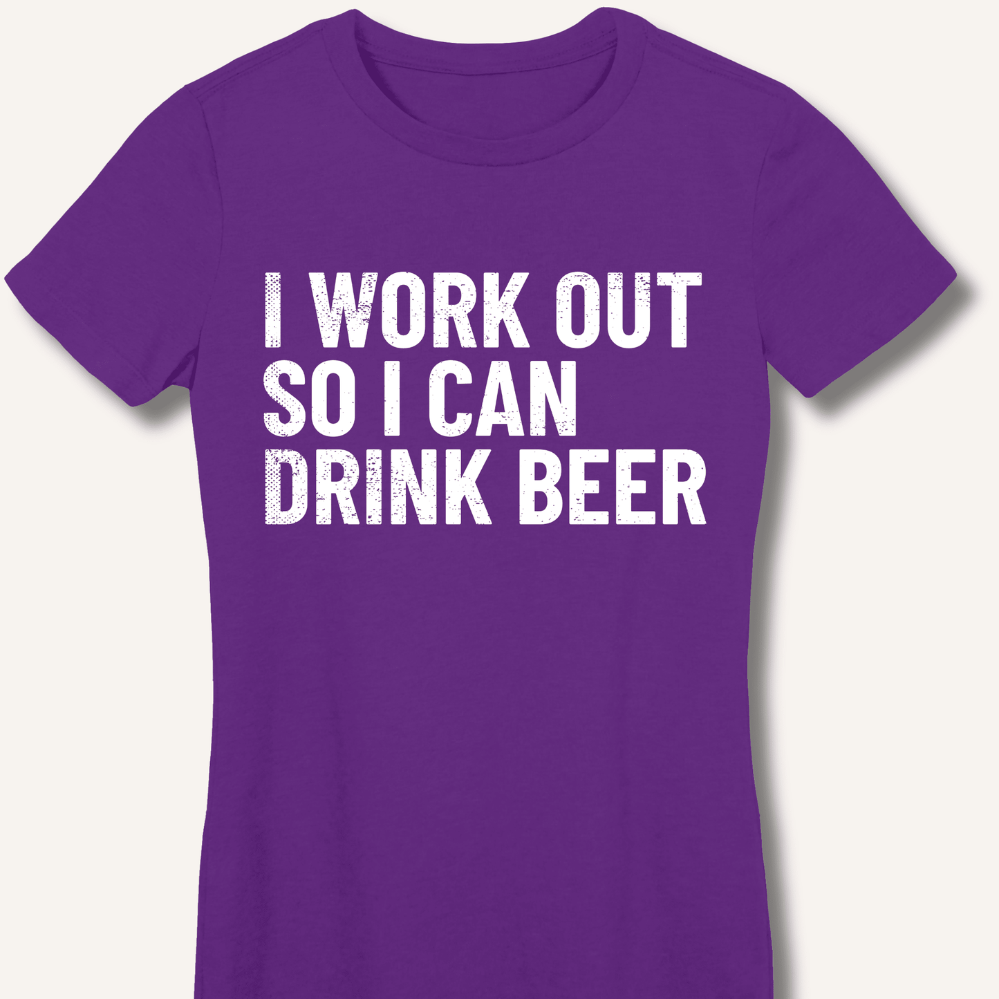 I Work Out So I Can Drink Beer Fitted T-Shirt - Sip & Shirt