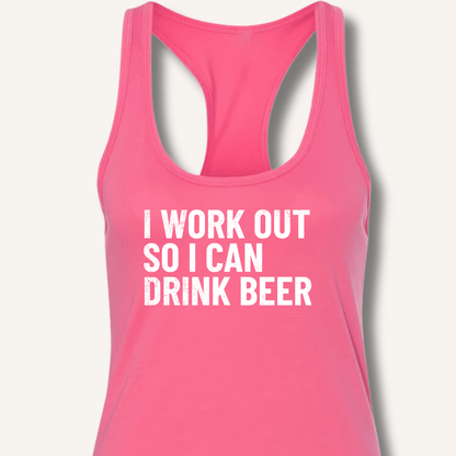 I Work Out So I Can Drink Beer Racerback Tank - Sip & Shirt