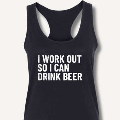 I Work Out So I Can Drink Beer Racerback Tank - Sip & Shirt
