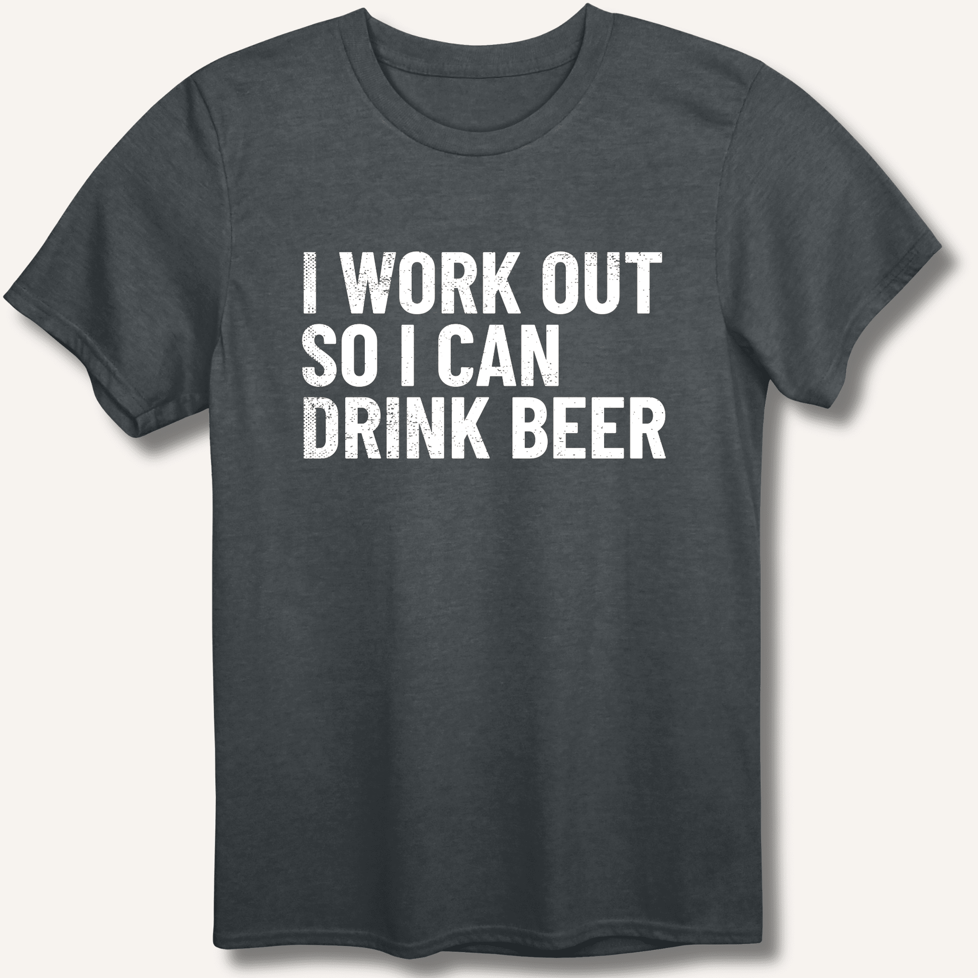 I Work Out So I Can Drink Beer T-Shirt - Sip & Shirt