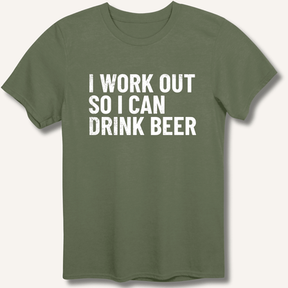 I Work Out So I Can Drink Beer T-Shirt - Sip & Shirt