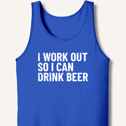 I Work Out So I Can Drink Beer Tank - Sip & Shirt