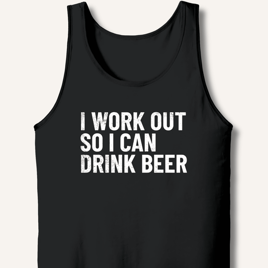 I Work Out So I Can Drink Beer Tank - Sip & Shirt