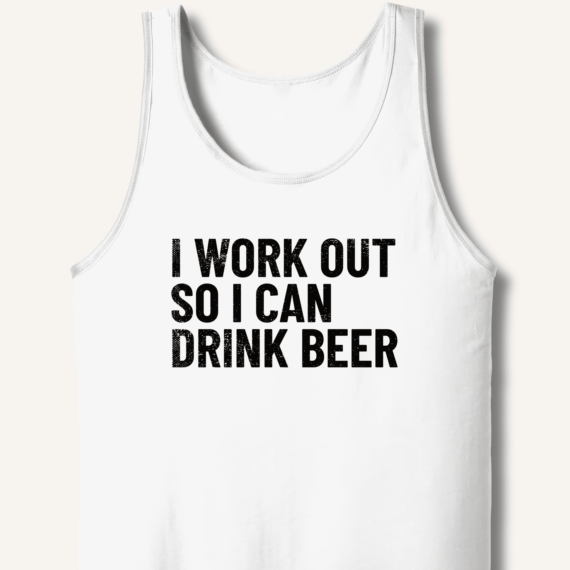 I Work Out So I Can Drink Beer Tank - Sip & Shirt