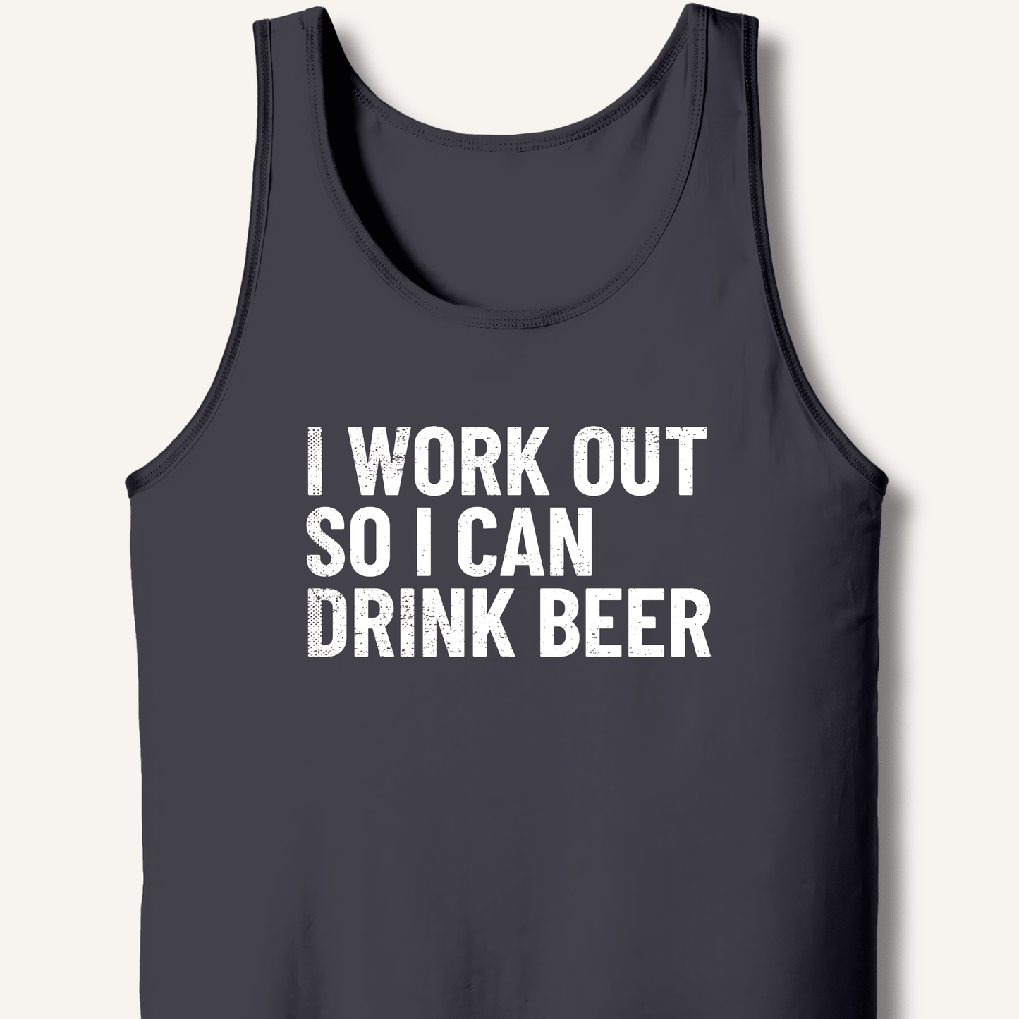 I Work Out So I Can Drink Beer Tank - Sip & Shirt