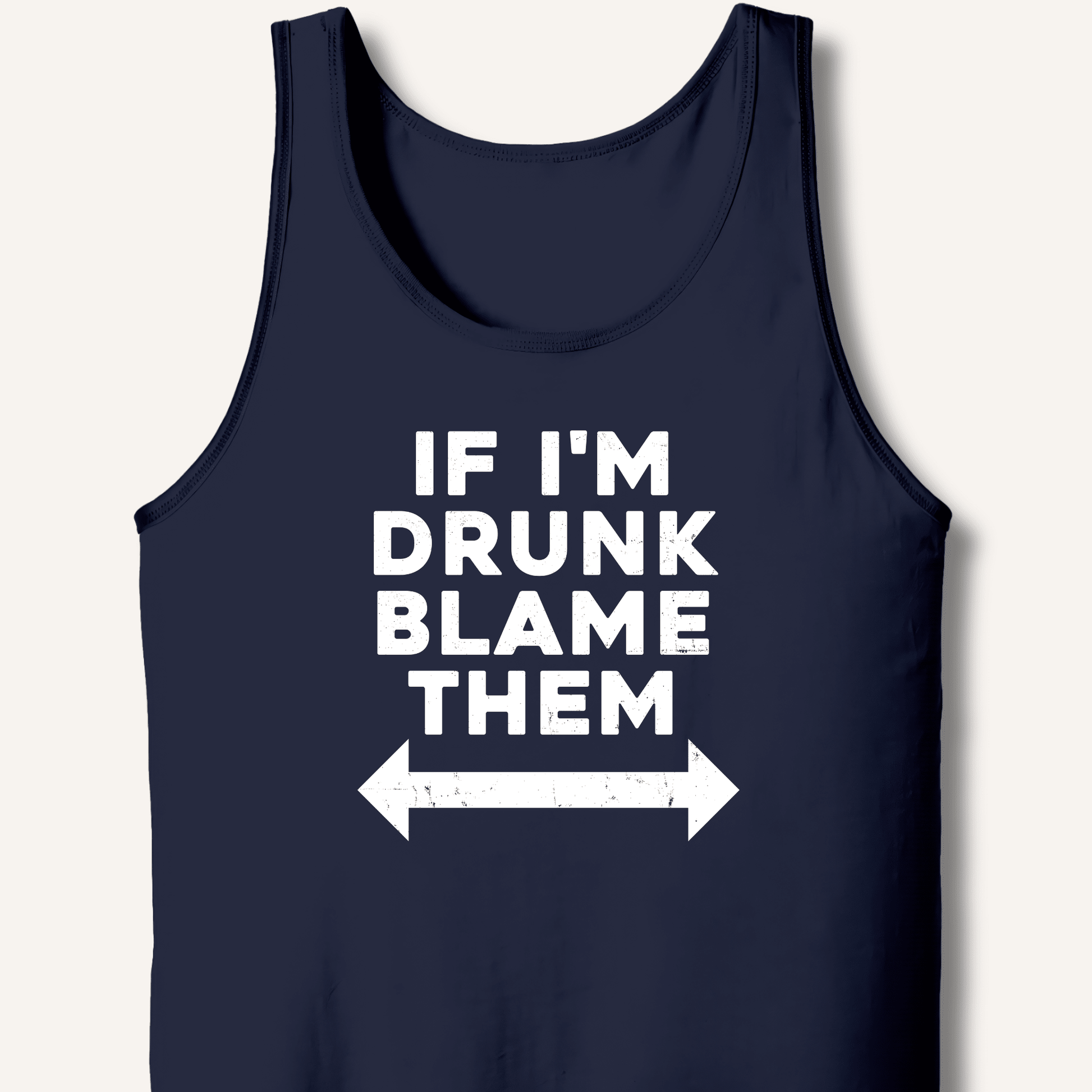 If I'm Drunk Blame Them Tank - Sip & Shirt