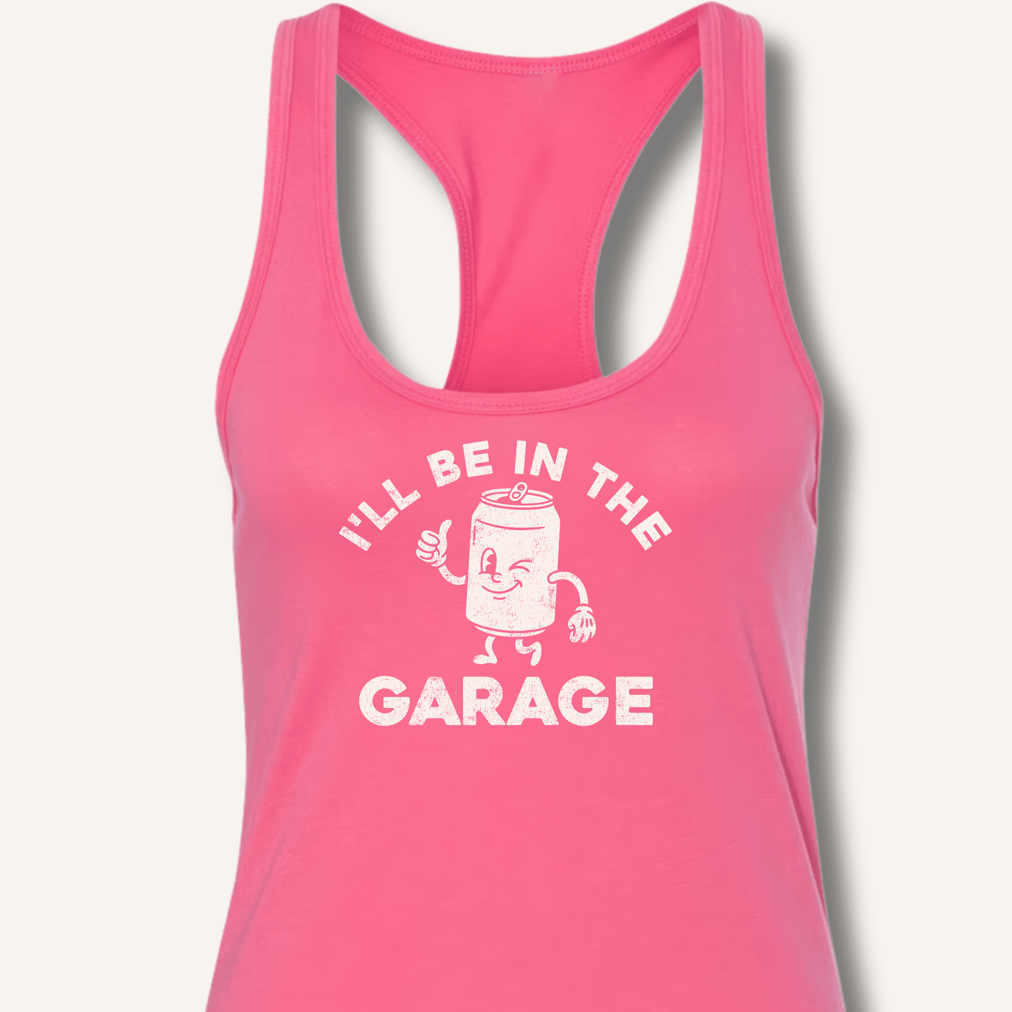 I'll Be in the Garage Racerback Tank - Sip & Shirt