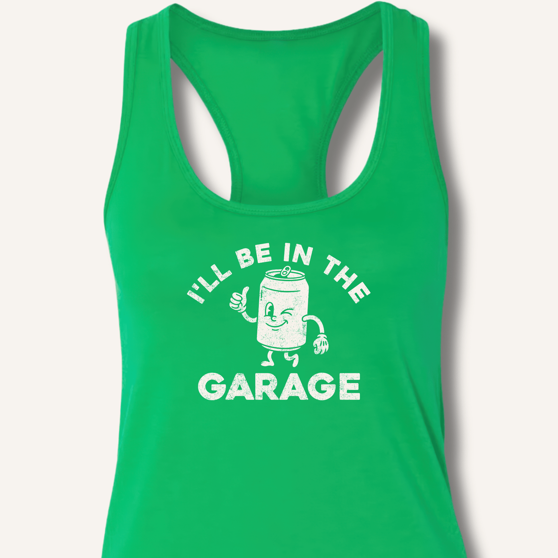 I'll Be in the Garage Racerback Tank - Sip & Shirt