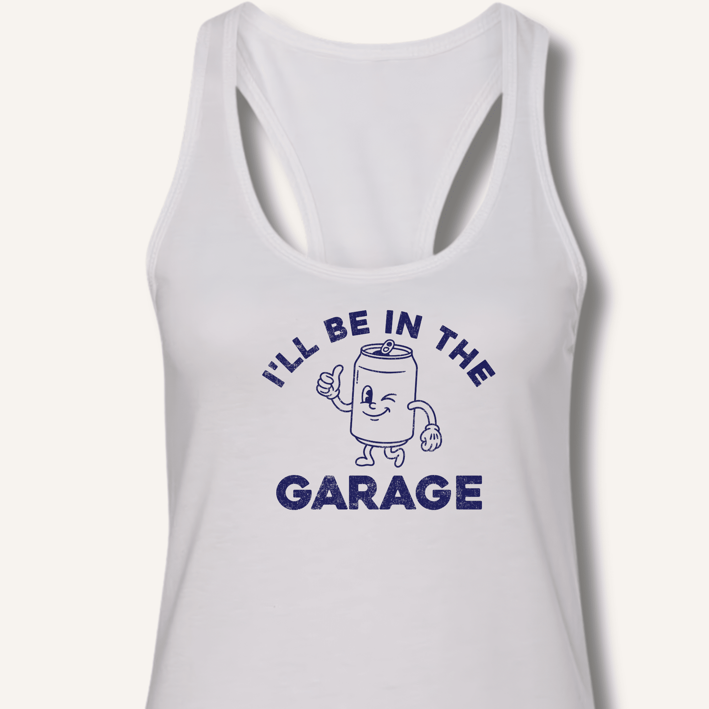 I'll Be in the Garage Racerback Tank - Sip & Shirt