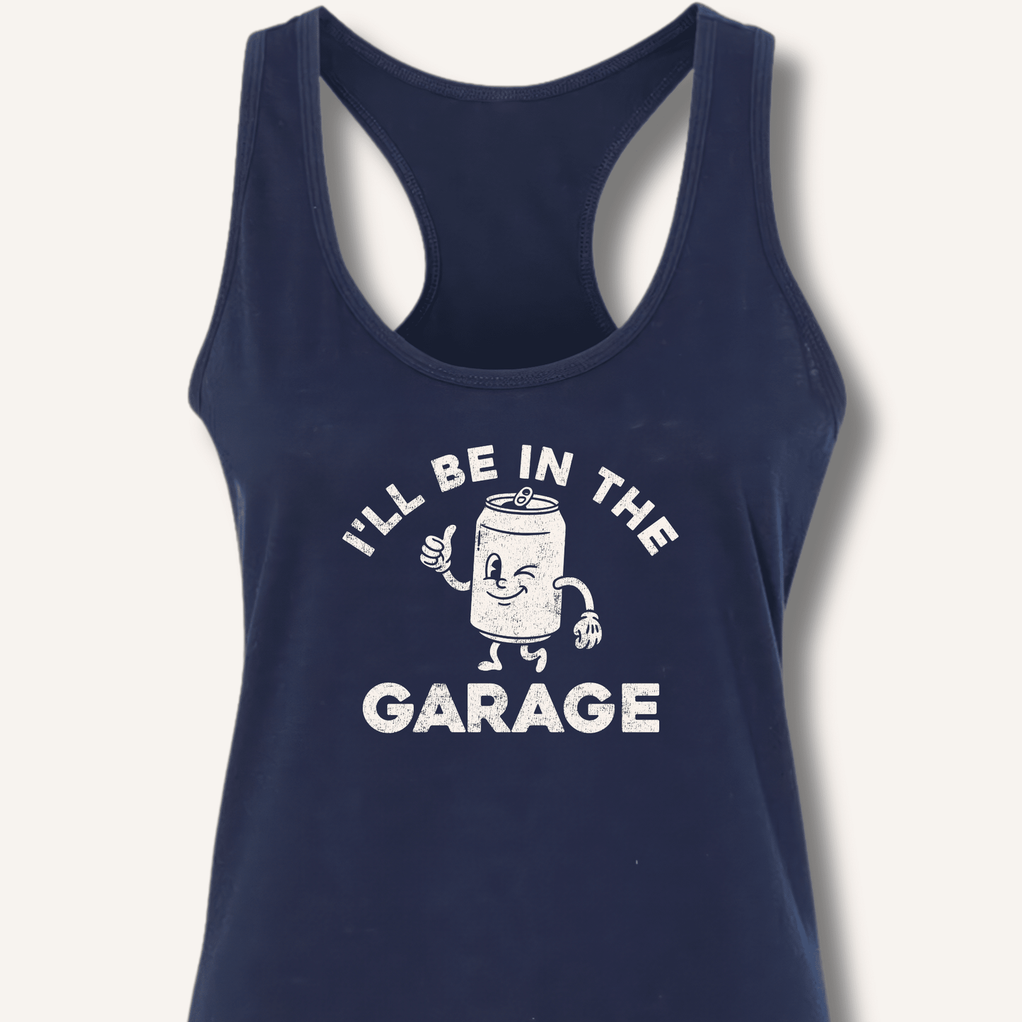 I'll Be in the Garage Racerback Tank - Sip & Shirt