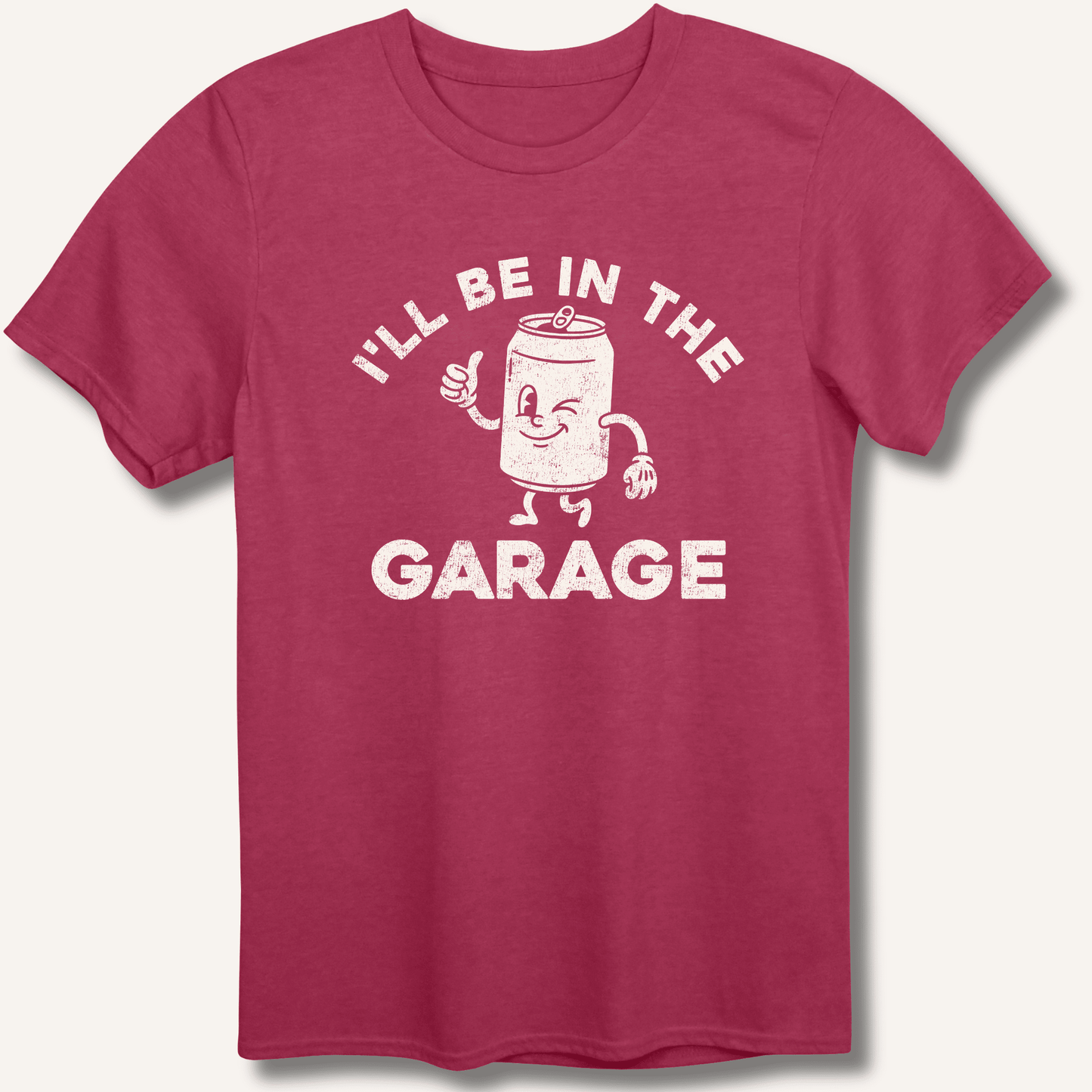 I'll Be in the Garage T-Shirt - Sip & Shirt