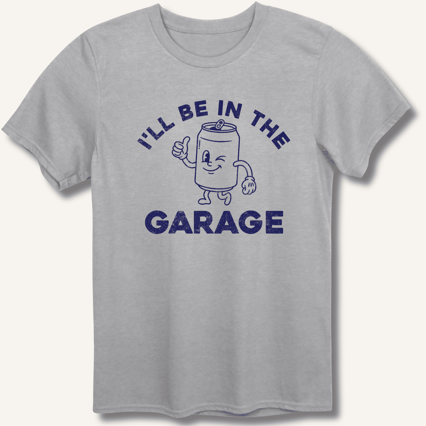 I'll Be in the Garage T-Shirt - Sip & Shirt