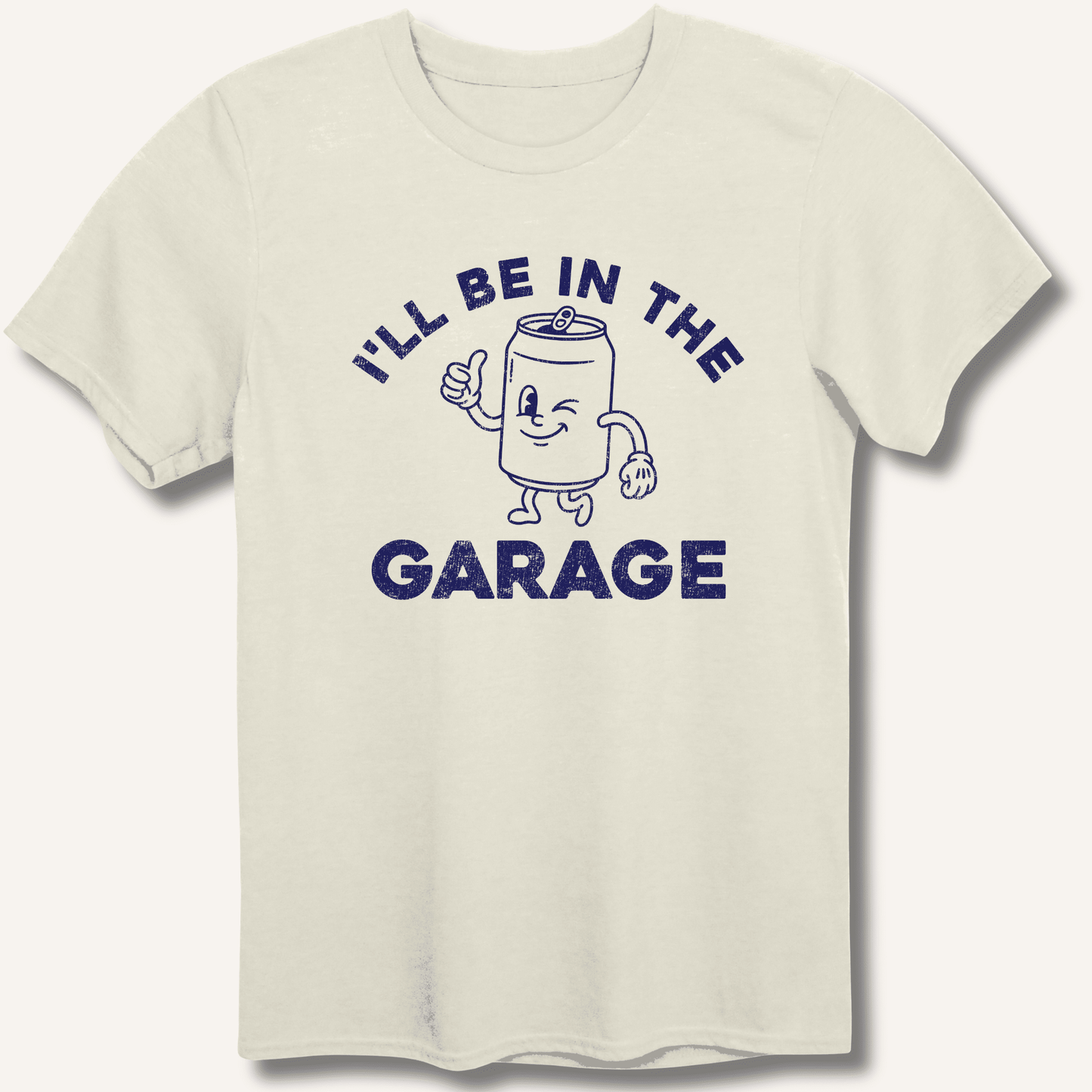 I'll Be in the Garage T-Shirt - Sip & Shirt