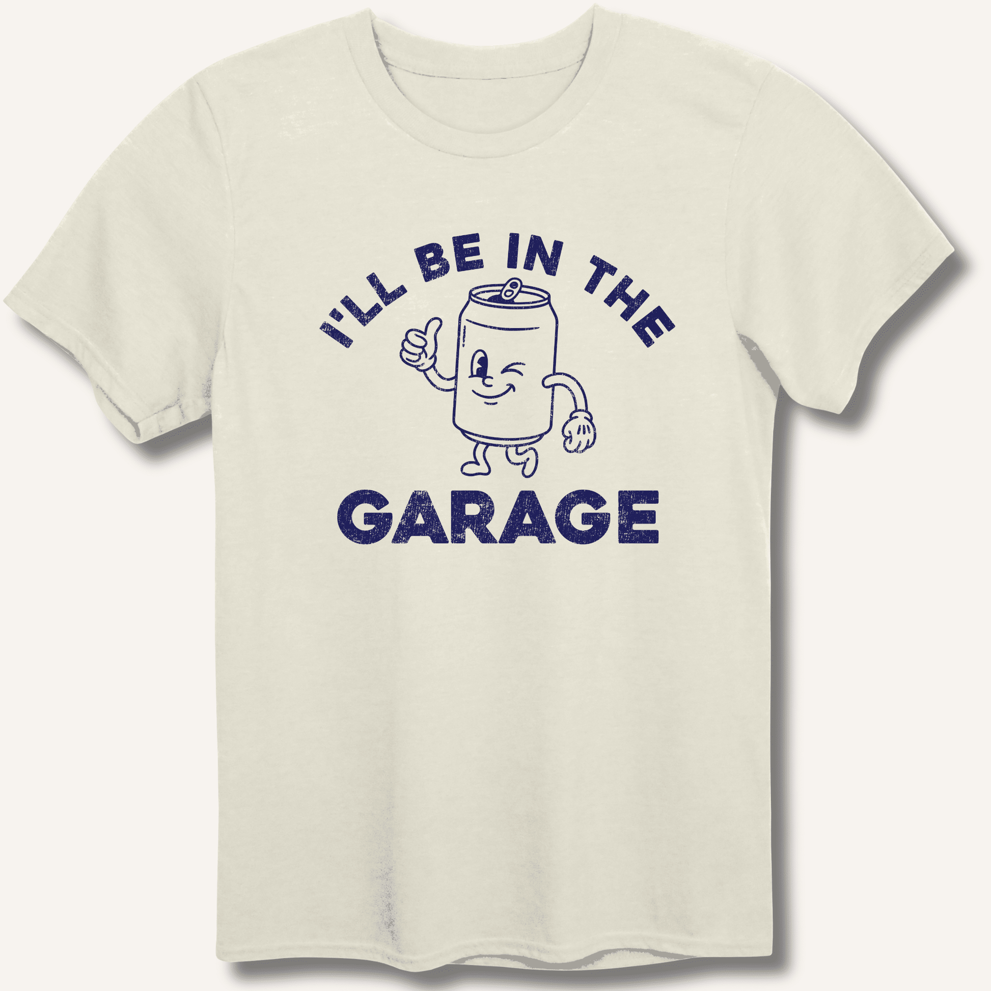 I'll Be in the Garage T-Shirt - Sip & Shirt