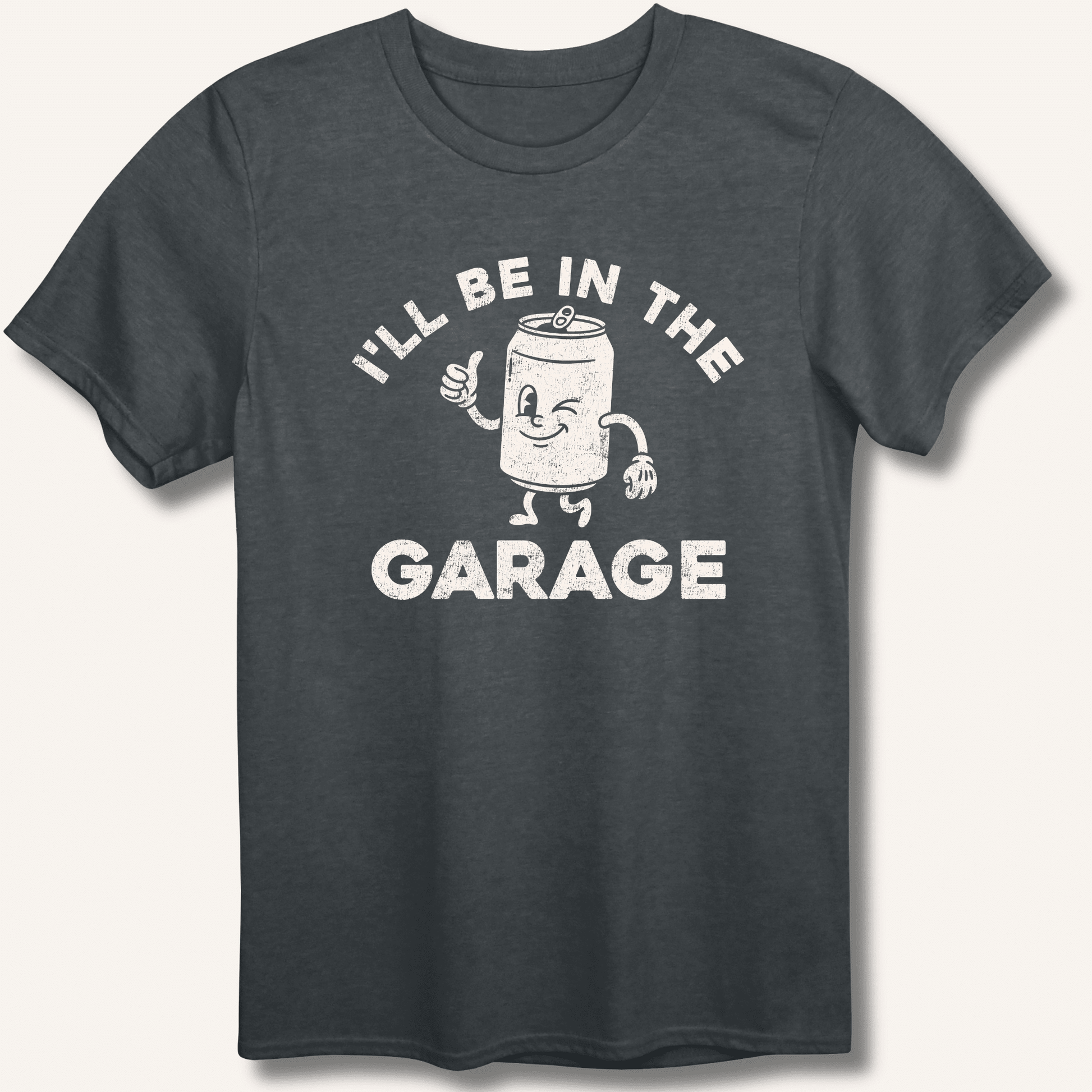 I'll Be in the Garage T-Shirt - Sip & Shirt