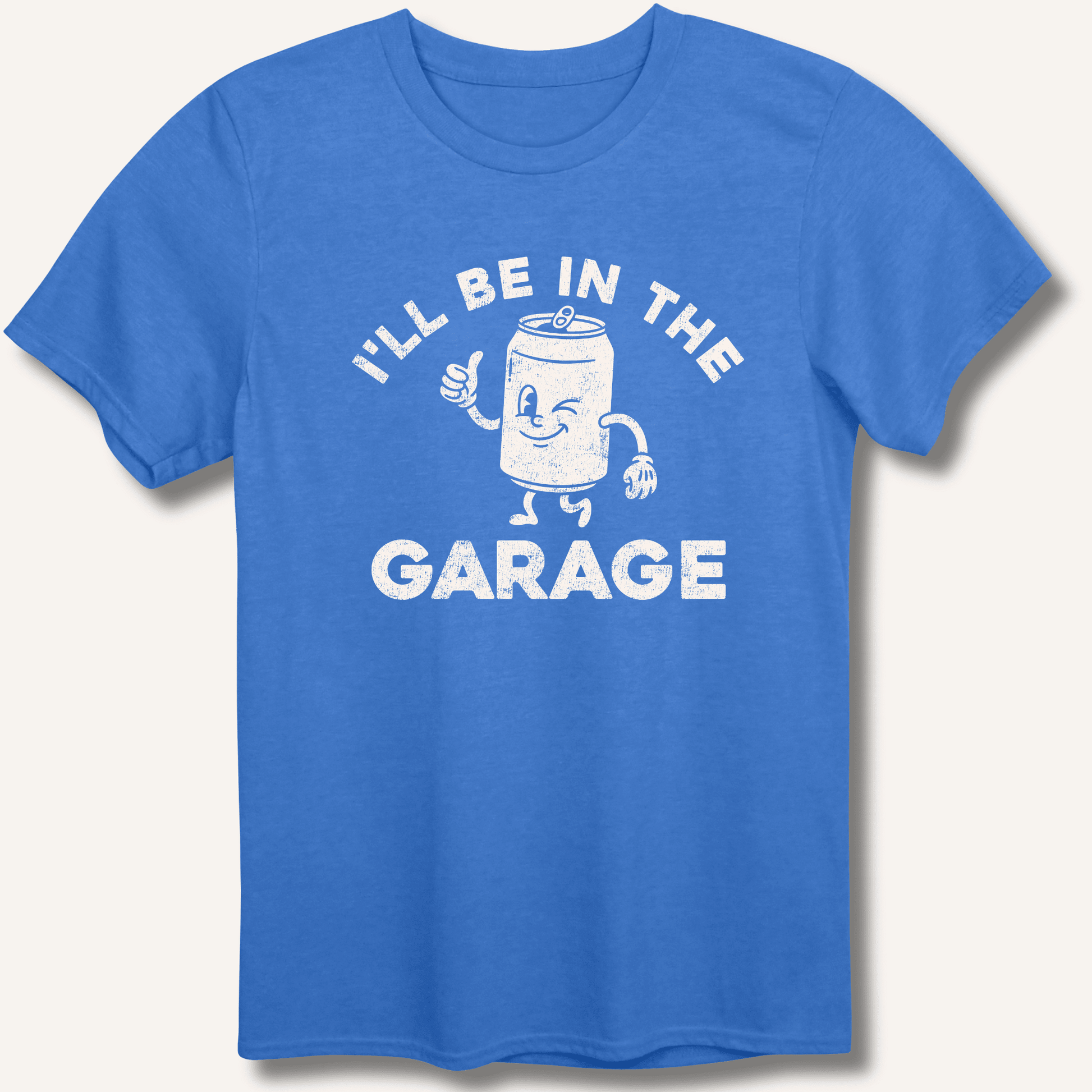 I'll Be in the Garage T-Shirt - Sip & Shirt