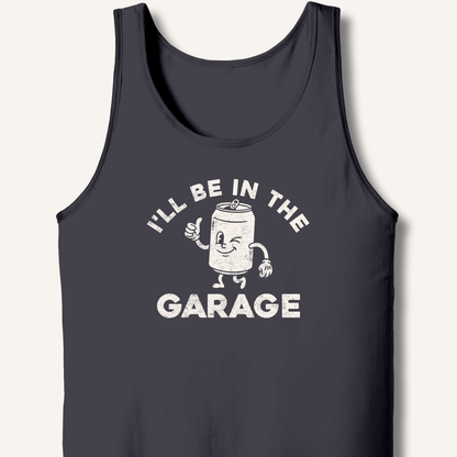 I'll Be in the Garage Tank - Sip & Shirt